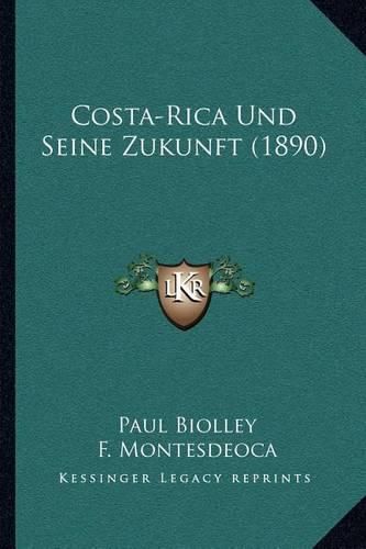 Cover image for Costa-Rica Und Seine Zukunft (1890)