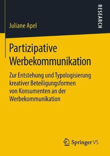 Cover image for Partizipative Werbekommunikation: Zur Entstehung Und Typologisierung Kreativer Beteiligungsformen Von Konsumenten an Der Werbekommunikation