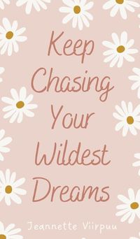 Cover image for Keep Chasing Your Wildest Dreams