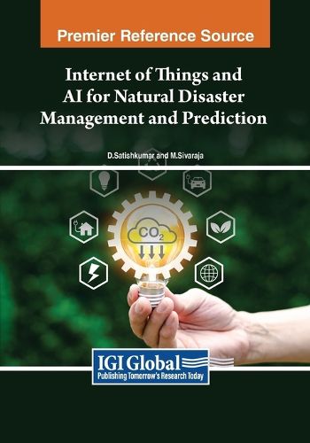 Cover image for Internet of Things and AI for Natural Disaster Management and Prediction