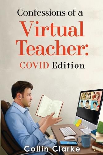 Cover image for Confessions of a Virtual Teacher: COVID Edition