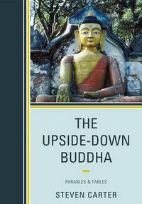 Cover image for The Upside-Down Buddha: Parables & Fables