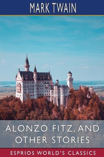 Cover image for Alonzo Fitz, and Other Stories (Esprios Classics)