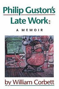 Cover image for Philip Guston's Late Work: A Memoir