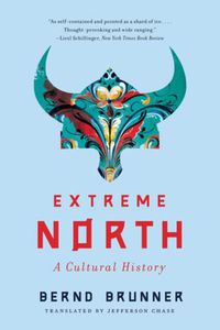 Cover image for Extreme North: A Cultural History
