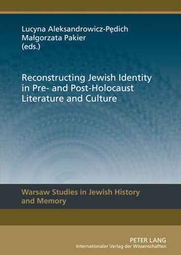 Cover image for Reconstructing Jewish Identity in Pre- and Post-Holocaust Literature and Culture