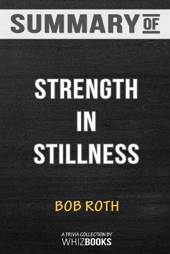 Cover image for Summary of Strength in Stillness: The Power of Transcendental Meditation by Bob Roth: Trivia/Quiz for Fans