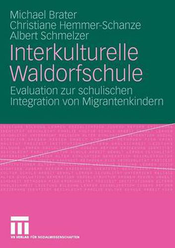 Interkulturelle Waldorfschule: Evaluation Zur Schulischen Integration Von Migrantenkindern