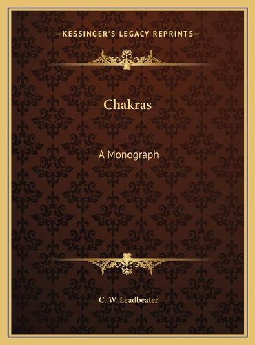 Chakras: A Monograph