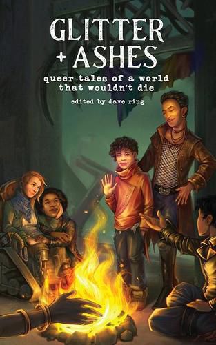 Cover image for Glitter + Ashes: Queer Tales of a World That Wouldn't Die