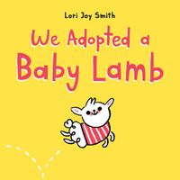 Cover image for We Adopted A Baby Lamb