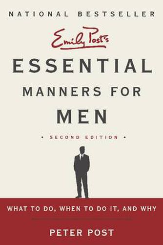 Essential Manners for Men: What to Do, When to Do It, and Why