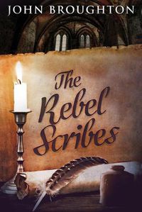 Cover image for The Rebel Scribes: Large Print Edition