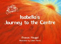 Cover image for Isabella's Journey to the Centre