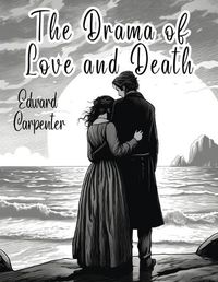 Cover image for The Drama of Love and Death