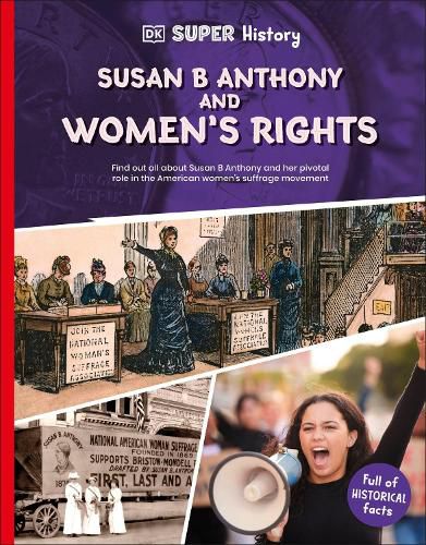 Cover image for DK Super History Susan B. Anthony and Women's Rights