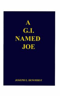 Cover image for A G.I. Named Joe: Stories of World War II in the Pacific Islands...and Some More