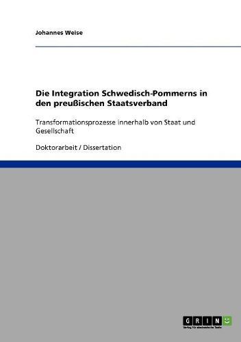 Cover image for Die Integration Schwedisch-Pommerns in Den Preuischen Staatsverband