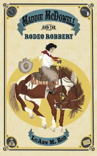 Cover image for Maddie McDowell and the Rodeo Robbery