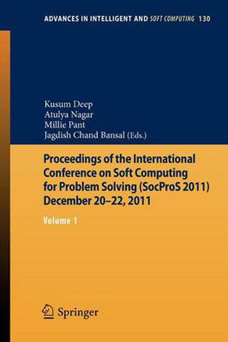 Cover image for Proceedings of the International Conference on Soft Computing for Problem Solving (SocProS 2011) December 20-22, 2011: Volume 1