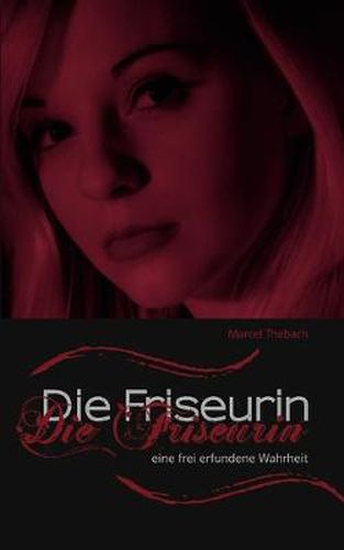 Cover image for Die Friseurin: Eine frei erfundene Wahrheit