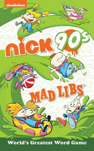 Cover image for Nickelodeon: Nick 90s Mad Libs: World's Greatest Word Game