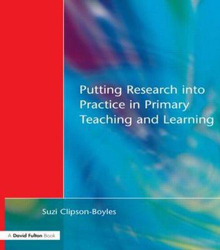 Cover image for Putting Research into Practice in Primary Teaching and Learning