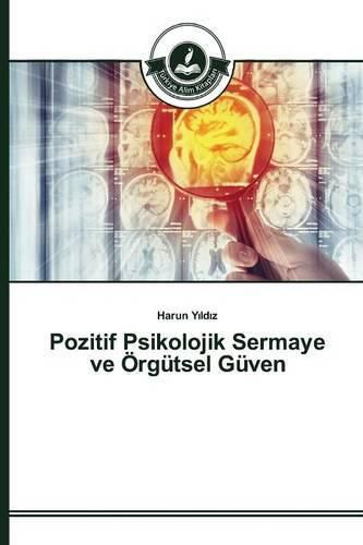 Pozitif Psikolojik Sermaye ve OErgutsel Guven