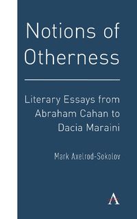 Cover image for Notions of Otherness: Literary Essays from Abraham Cahan to Dacia Maraini