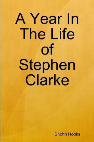 A Year in the Life of Stephen Clarke