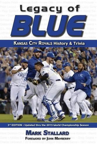 Cover image for Legacy of Blue: Kansas City Royals History & Trivia (3rd Edition)