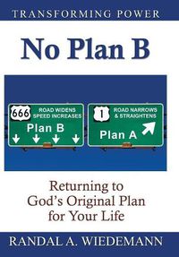 Cover image for No Plan B: Returning to God's Original Plan for Your Life