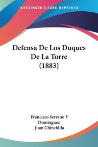 Cover image for Defensa de Los Duques de La Torre (1883)