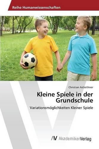 Kleine Spiele in der Grundschule