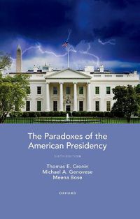 Cover image for The Paradoxes of the American Presidency