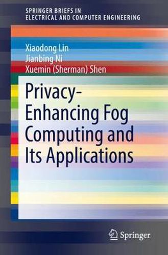 Cover image for Privacy-Enhancing Fog Computing and Its Applications