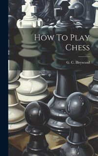 Cover image for How To Play Chess