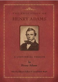 Cover image for The Education of Henry Adams: A Centennial Version