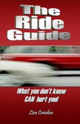 Cover image for The Ride Guide: What you don't know CAN hurt you!