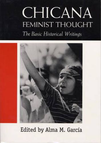 Cover image for Chicana Feminist Thought: The Basic Historical Writings