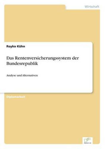 Cover image for Das Rentenversicherungssystem der Bundesrepublik: Analyse und Alternativen