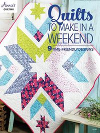 Cover image for Quilts to Make in a Weekend: 9 Time-Friendly Designs