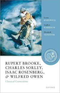 Cover image for Rupert Brooke, Charles Sorley, Isaac Rosenberg, and Wilfred Owen