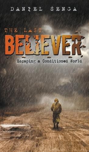 Cover image for The Last Believer: Escaping a Conditioned World