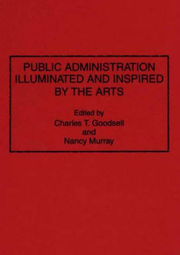 Cover image for Public Administration Illuminated and Inspired by the Arts