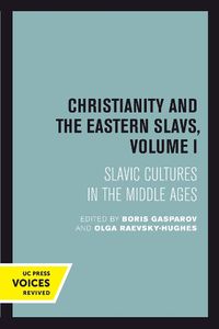 Cover image for Christianity and the Eastern Slavs, Volume I