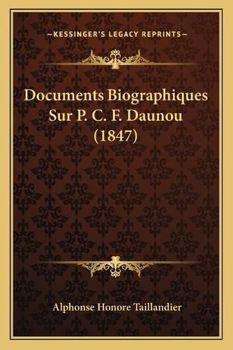 Documents Biographiques Sur P. C. F. Daunou (1847)