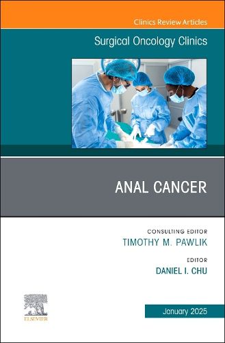 Cover image for Anal Cancer, An Issue of Surgical Oncology Clinics of North America: Volume 34-1