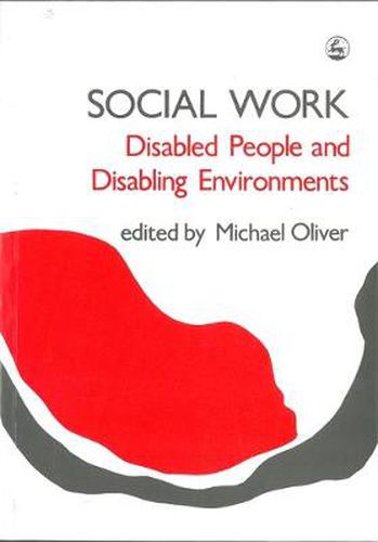 Social Work: Disabled People and Disabling Environments