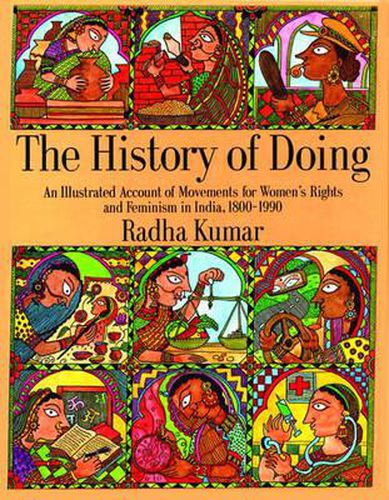 Cover image for The History of Doing: An Illustrated Account of Movements for Women's Rights and Feminism in India 1800-1990